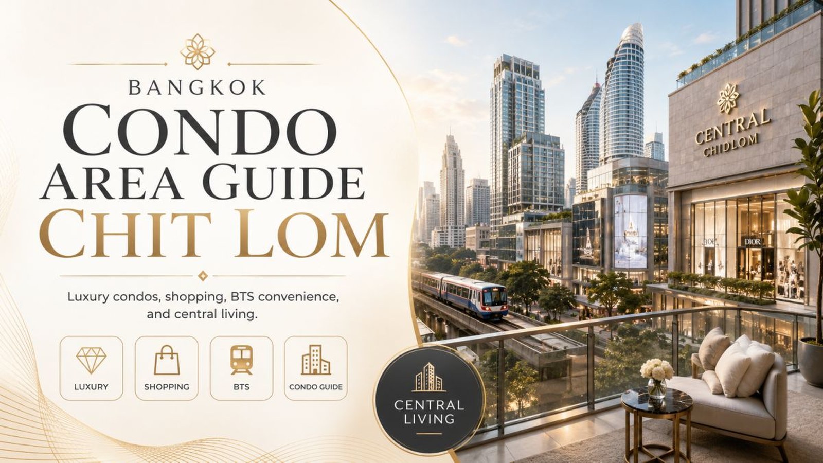 Bangkok Condo Area Guide: Chit Lom